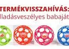 Fulladásveszélyes, babáknak való csörgős labdát vett le a polcokról a Tesco