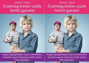 Lindsay C. Gibson: Érzelmileg éretlen szülők felnőtt gyerekei - Nyereményjáték!