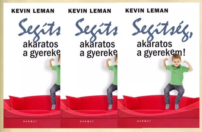 Kevin Leman: Segítség, akaratos a gyerekem! - Nyereményjáték!