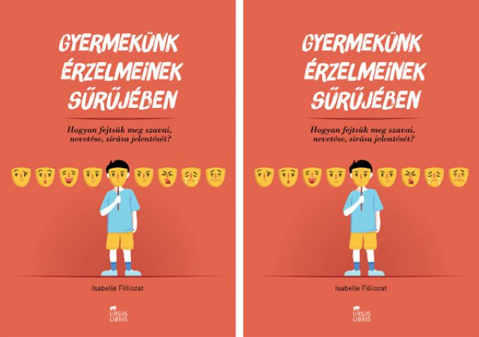 Nyereményjáték! Isabelle Filliozat: Gyermekünk érzelmeinek sűrűjében - Hogyan fejtsük meg szavai, nevetése, sírása jelentését? Nyereményjáték! Isabelle Filliozat: Gyermekünk érzelmeinek sűrűjében - Hogyan fejtsük meg szavai, nevetése, sírása jelentését?