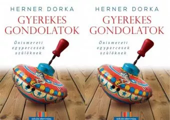 Nyereményjáték! Herner Dorka: Gyerekes gondolatok - Önismereti egypercesek szülőknek