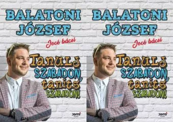 Nyereményjáték! Balatoni József: Tanulj szabadon, taníts szabadon!