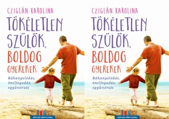Nyereményjáték! Cziglán Karolina: Tökéletlen szülők, boldog gyerekek