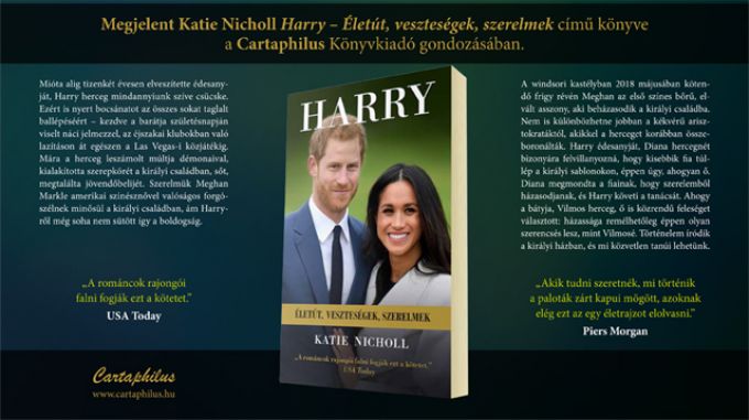 Nyereményjáték! Katie Nicholl: Harry - Életút, veszteségek, szerelem Nyereményjáték! Katie Nicholl: Harry - Életút, veszteségek, szerelem