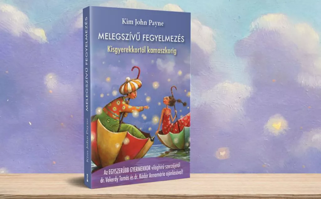 Melegszívű fegyelmezés - Kisgyerekkortól kamaszkorig könyv
