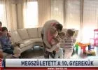 Megszületett egy szegedi család tizedik gyermeke - videó