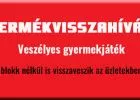 Fulladásveszélyes gyermekjáték - ha ilyet vásároltál, vidd vissza az üzletbe!