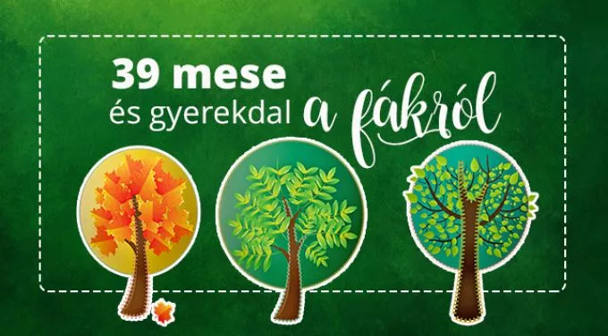 39 kedves mese, gyerekdal és ismeretterjesztő videó a fákról