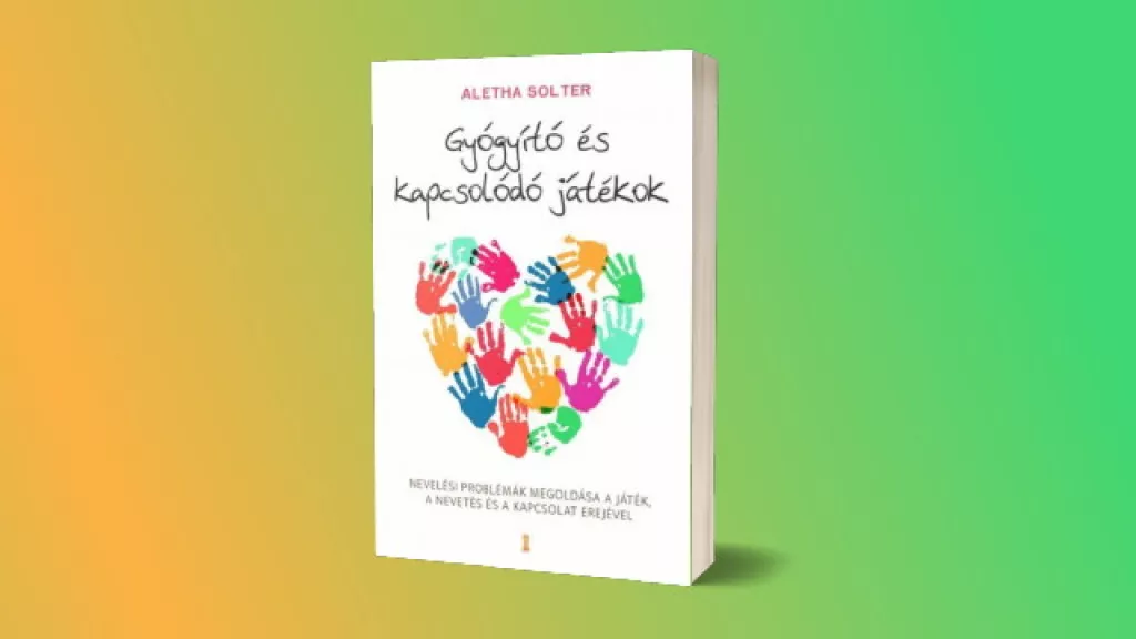 Aletha J. Solter - Gyógyító és kapcsolódó játékok