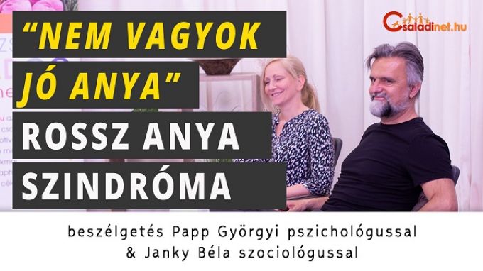 "Nem vagyok jó anya" - A rossz anya szindróma "Nem vagyok jó anya" - A rossz anya szindróma