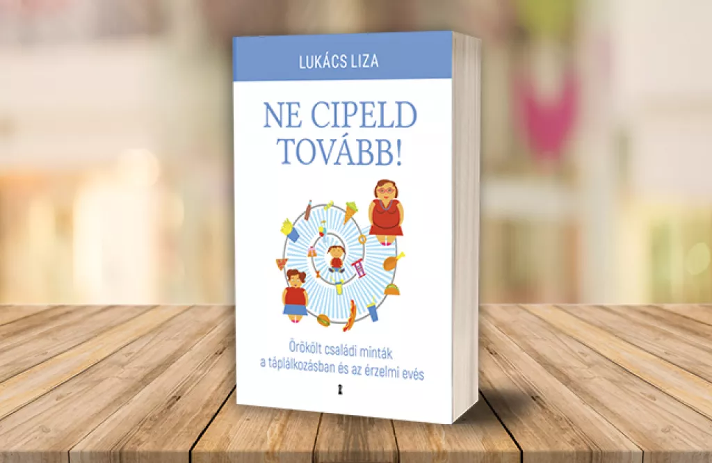 Lukács Liza: Ne cipeld tovább! Lukács Liza: Ne cipeld tovább!