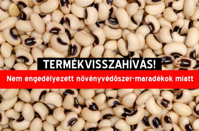 Ha ilyen fekete szemes babot vettél, ne fogyaszd el! Ha ilyen fekete szemes babot vettél, ne fogyaszd el!