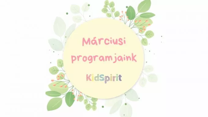 A KidSpirit Fejlesztőház márciusi programjai