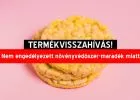 Ha ilyen kukorica tallért vettél, ne fogyaszd el, mert tiltott növényvédőszert tartalmazhat!