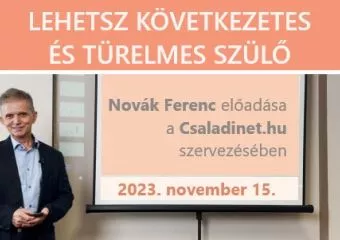 Bárki lehet következetes és türelmes szülő