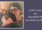Fontos üzenet azoknak az anyukáknak, akik fogyatékkal élő gyermeket nevelnek